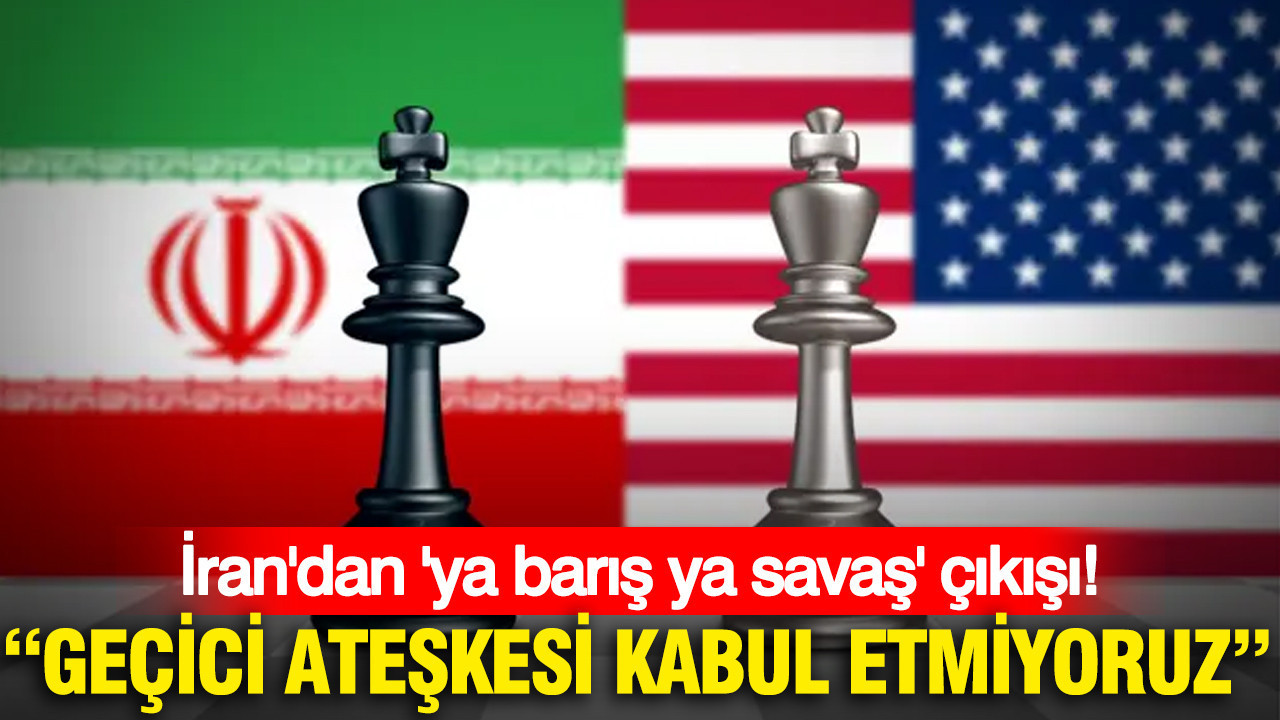 İran’dan Sert Açıklama: Geçici Ateşkese İzin Yok, Barış ya da Savaş